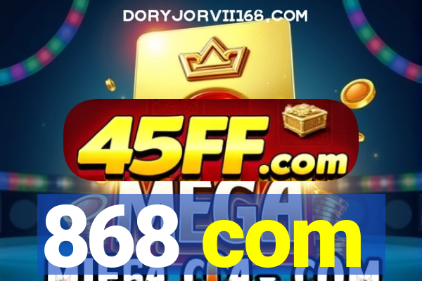868 com